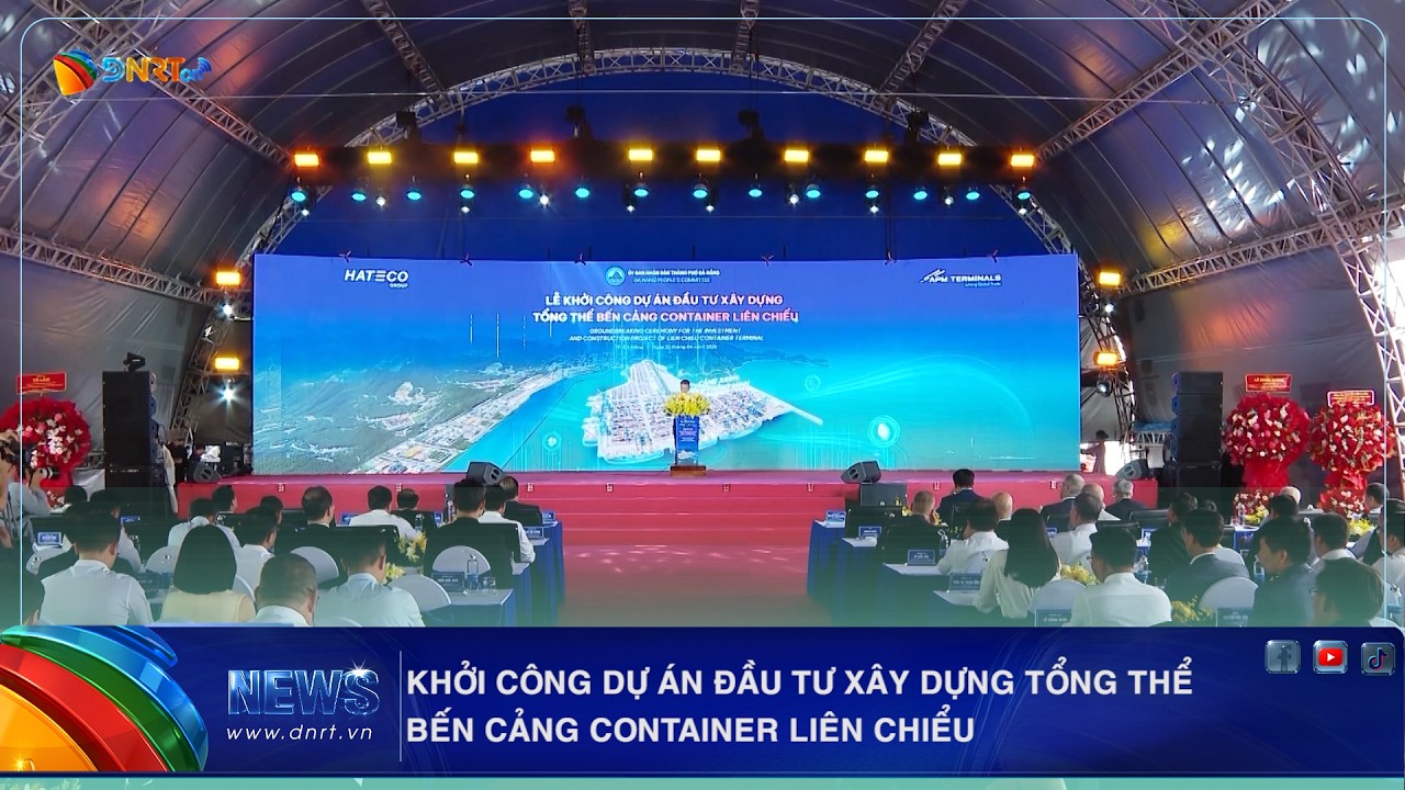 KHỞI CÔNG DỰ ÁN ĐẦU TƯ XÂY DỰNG TỔNG THỂ BẾN CẢNG CONTAINER LIÊN CHIỂU