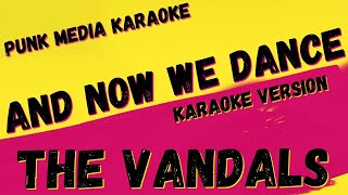 THE VANDALS ✴ AND NOW WE DANCE ✴ KARAOKE INSTRUMENTAL ✴ PMK