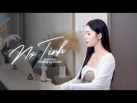 Nợ Tình - Đình Dũng | Hương Ly Cover | Nợ Tình Biết Trả Làm Sao Đây …