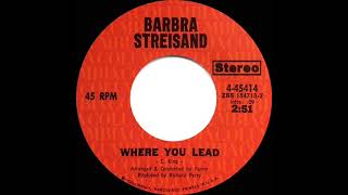 1971 HITS ARCHIVE: Where You Lead - Barbra Streisand (stereo 45)