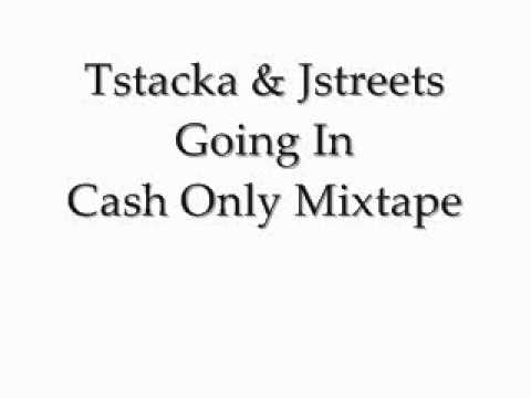 Tstacka and Jstreets Going In