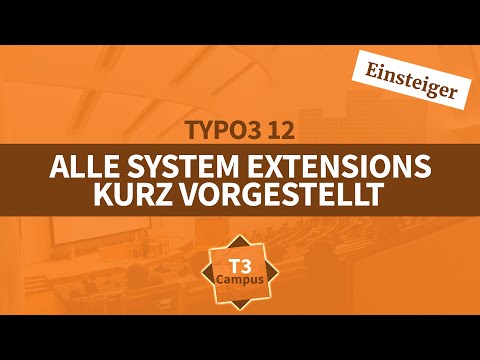 TYPO3 für Einsteiger: Alle TYPO3 System Extensions kurz vorgestellt