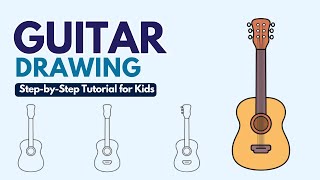Guitar Drawing: Easy Step-by-Step Guide for Kids