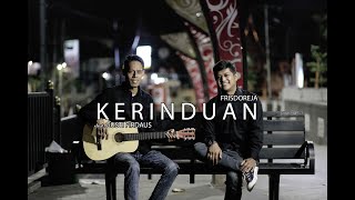 Download lagu Frisdoreja - Kerinduan ft. Gusti Firdaus mp3 Download lagu Frisdoreja - Kerinduan ft. Gusti Firdaus mp3