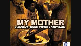 Chronixx, Delly Ranx and Boom Steppa  - My Mother (KEMISTRY RECORDS)