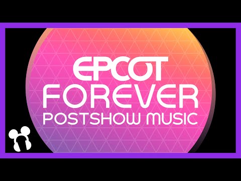 Epcot Forever Postshow Music (Reconstruction) - Epcot