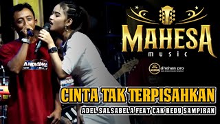 Download lagu CINTA TAK TERPISAHKAN ADEL SALSABILA vs CAK REDY SAMPIRAN  MAHESA MUSIC mp3