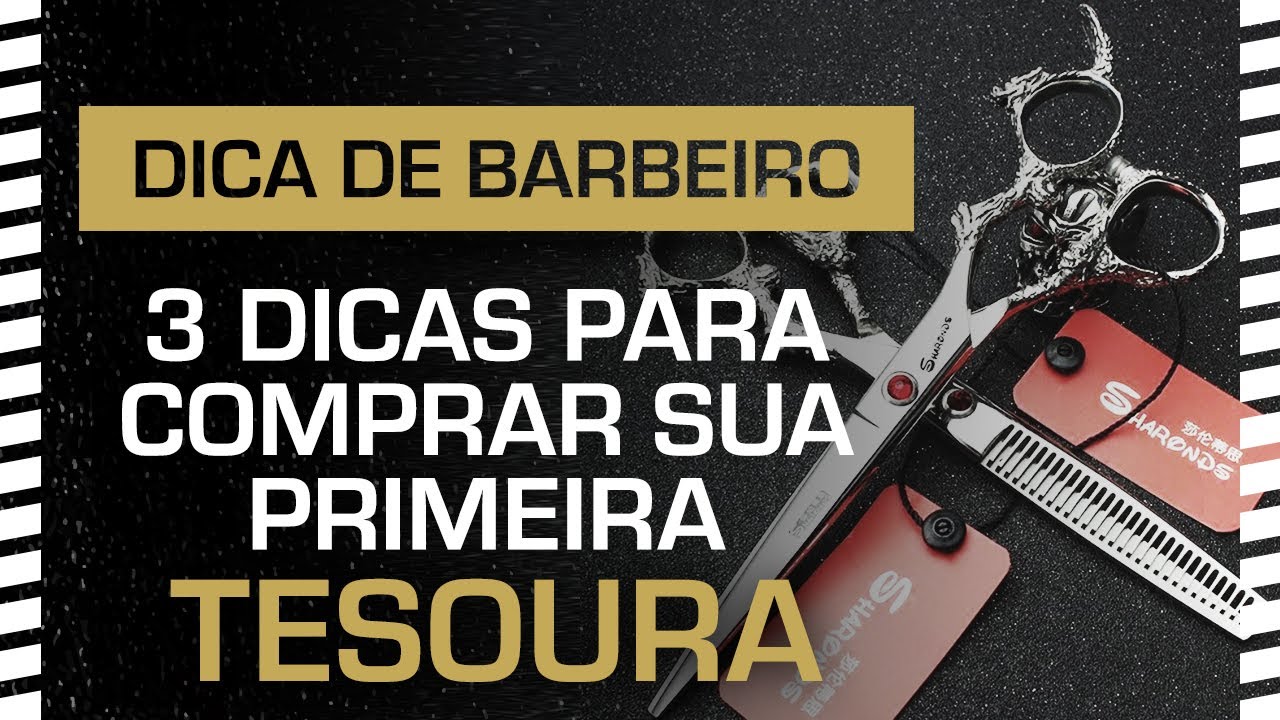 3 DICAS PARA COMPRAR SUA PRIMEIRA TESOURA - DICA DE BARBEIRO
