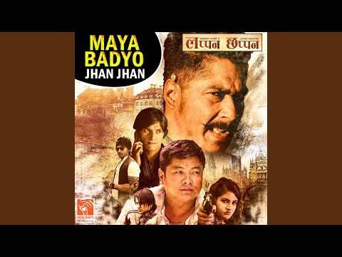Maya Badyo Jhan Jhan (From "Lappan Chhappan")