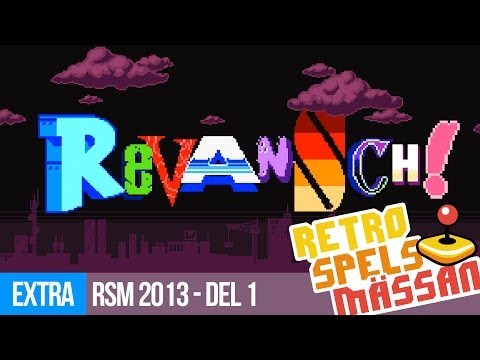 Revansch! - EXTRA: Retrospelsmässan 2013 - Del 1/2