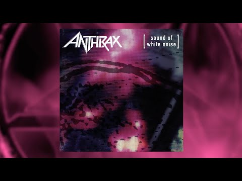 ANTHRAX 40 - EPISODE 17 - SOUND OF WHITE NOISE