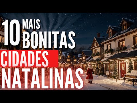 TOP 10 CIDADES NATALINAS MAIS BONITAS DO MUNDO