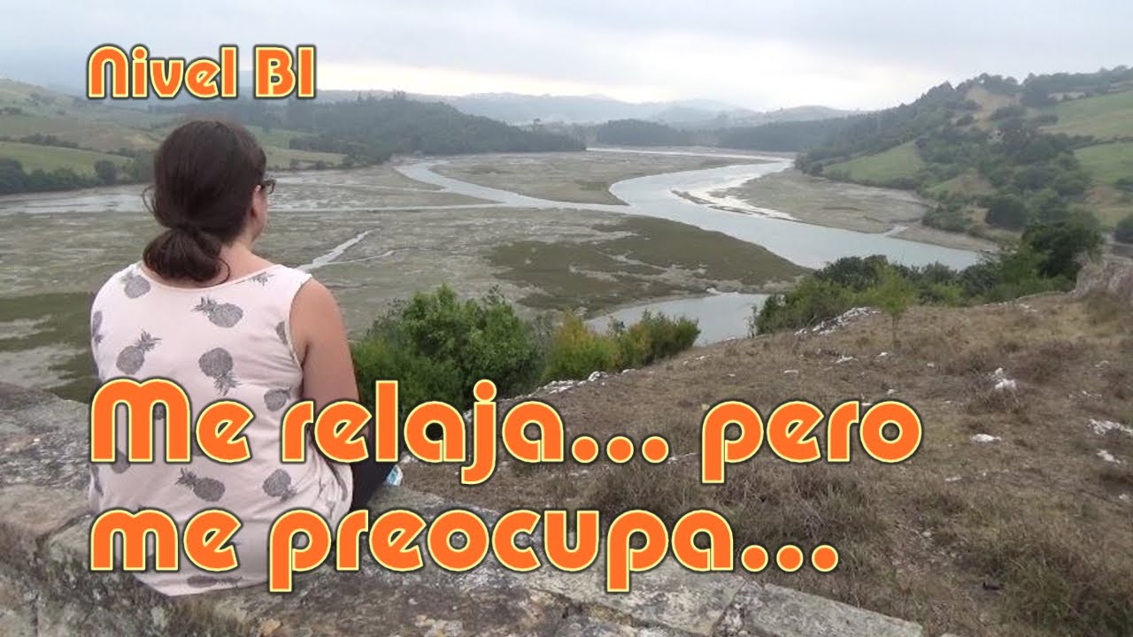Me relaja... pero me preocupa... Nivel B1
