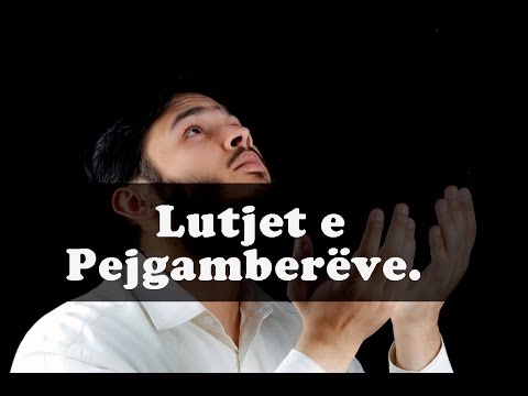 LUTJET E PEJGAMBERËVE TË ALLAHUT !