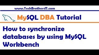 How to synchronize two  databases by using MySQL Workbench  - MySQL DBA Tutorial
