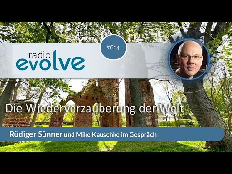 #604 Die Wiederverzauberung der Welt mit Rüdiger Sünner