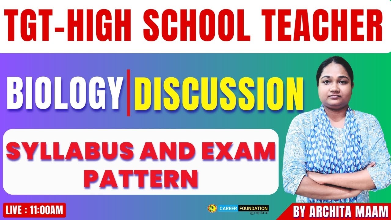 TGT HIGH SCHOOL TEACHER | BIOLOGY | DISCUSSION | SYLLABUS AND EXAM PATTERN | BY ARCHITA MAAM