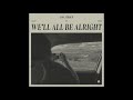 We Ll All Be Alright Amy Stroup X AG
