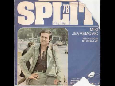 Miki Jevremović Jedina Moja,Split 1978