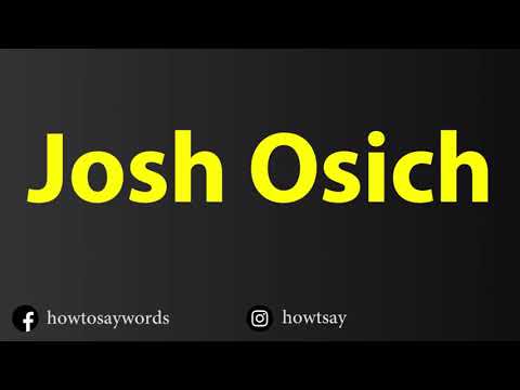 How To Pronounce Josh Osich