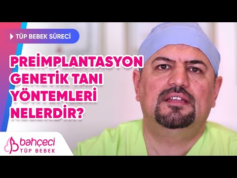 Preimplantasyon Genetik Tanı Yöntemleri Nelerdir?