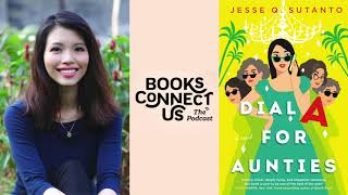 Jesse Q. Sutanto, author of DIAL A FOR AUNTIES | Books Connect Us podcast Video