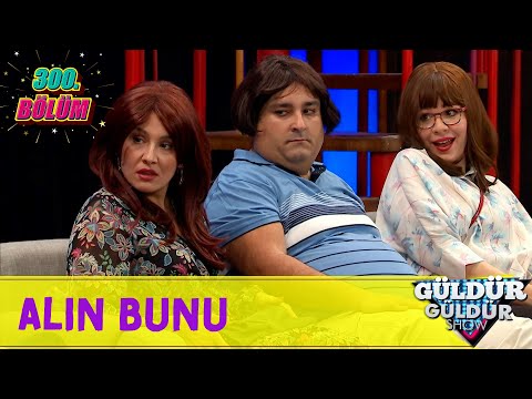Alın Bunu - 300.Bölüm (Güldür Güldür Show)