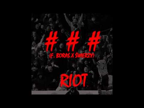 Riot. x Boras x Świerzy - ###