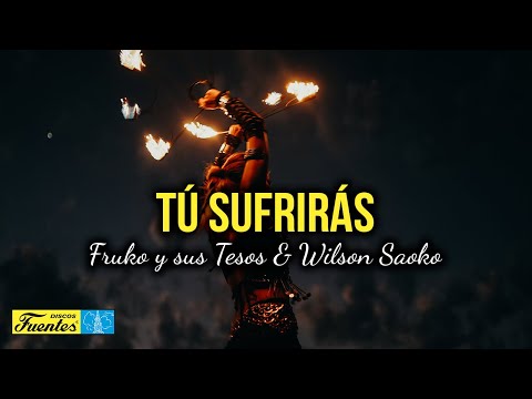 TÚ SUFRIRÁS - Fruko y Sus Tesos y Wilson Saoko (Video Letra)