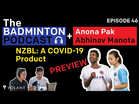 The Badminton Podcast Ep 46 PREVIEW: NZBL- A COVID-19 Product with Anona Pak & Abhinav Manota (NZL)