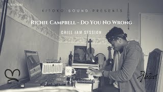 ღ Richie Campbell - Do You No Wrong Cover | Guitar &amp; Piano | Chill Out Instrumental 2018
