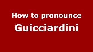 How to pronounce Guicciardini