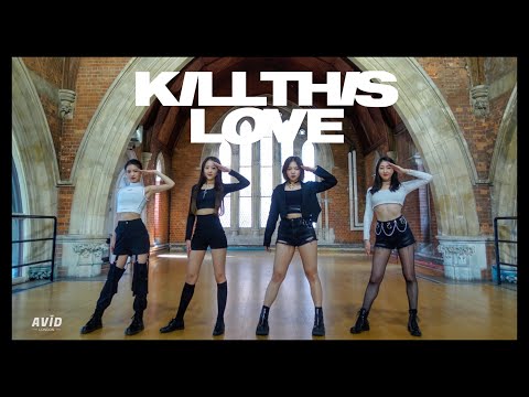 BLACKPINK (블랙핑크) - KILL THIS LOVE | Dance Cover by AVID LONDON