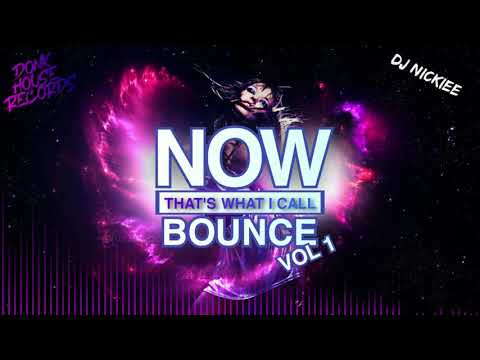 Dj Nickiee - NOW! That's What I Call Bounce Volume 1 - DHR