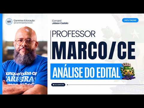 MARCO-CE - ANÁLISE DO EDITAL - ENTENDA TODOS OS DETALHES!