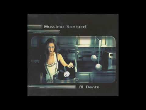 Massimo Santucci - Al Dente 2002 (Full Album)