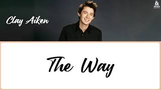 Clay Aiken - The Way Lyrics terjemahan | Nostalgia | Lagu Barat | Lagu Cinta |