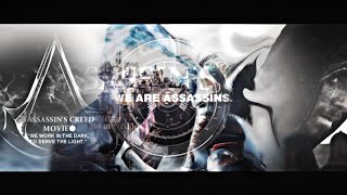 ❖ Assassin&#39;s Creed movie | &quot;We work in the dark, to serve the light.&quot;