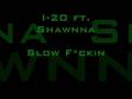 I-20 ft. Shawnna...((Self-Explanatory))...Slow F*ckin