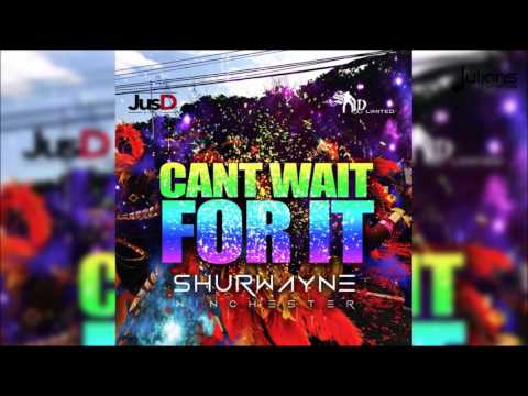 Shurwayne Winchester - Cant Wait For It "2018 Soca" (Trinidad)