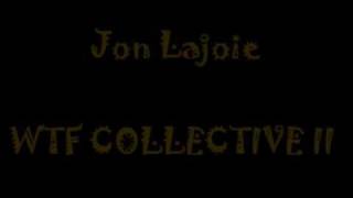 Jon Lajoie - WTF Collective II *Lyrics*