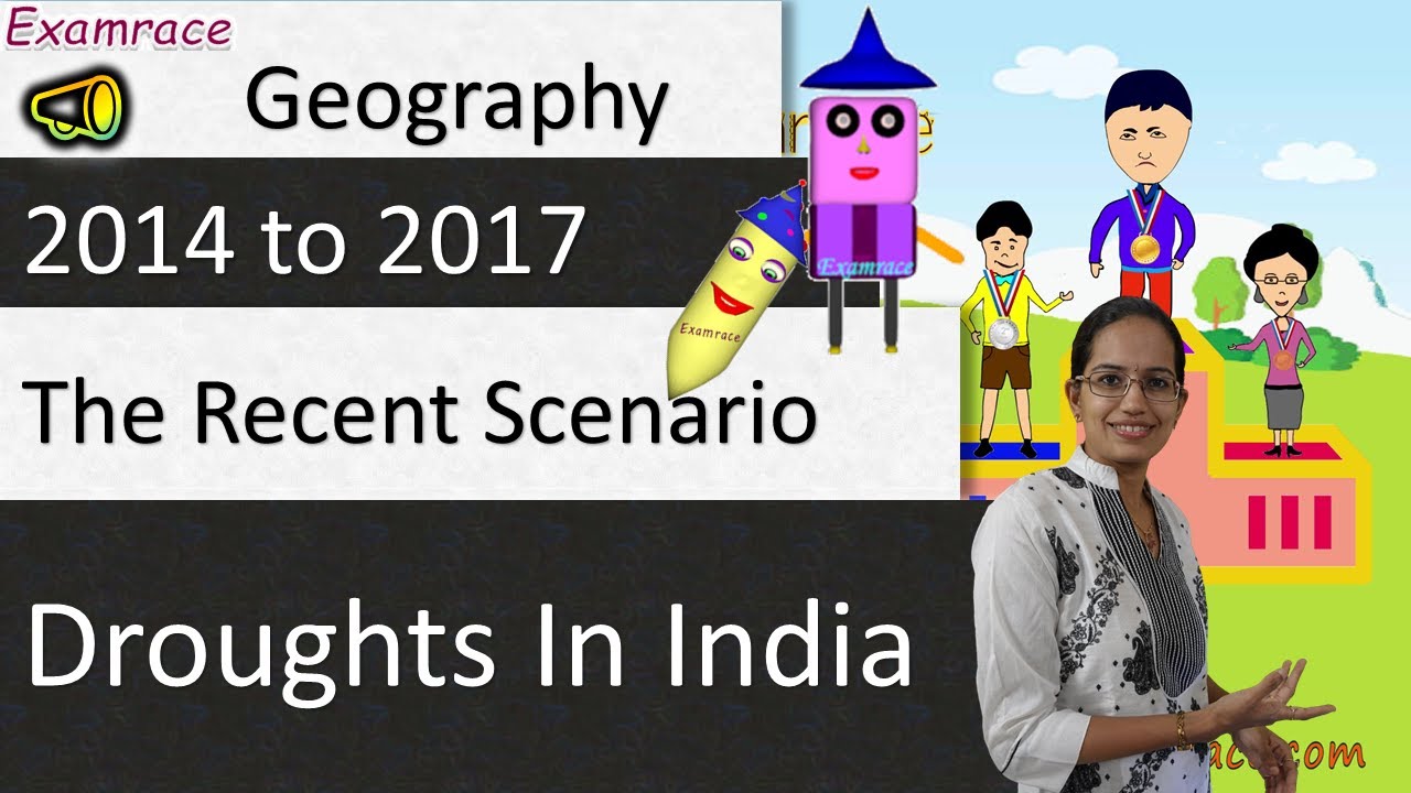 Droughts in India - The Recent Scenario (2014 to 2017) - Examrace Dr. Manishika