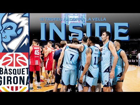 👀 INSIDE | III Trofeu Andorra La Vella 🆚️ Bàsquet Girona | Pretemporada 2023/2024