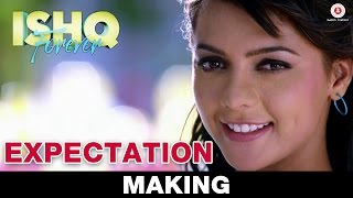 Expectation - Making | Ishq Forever | Nadeem Saifi | Krishna &amp; Ruhi Singh