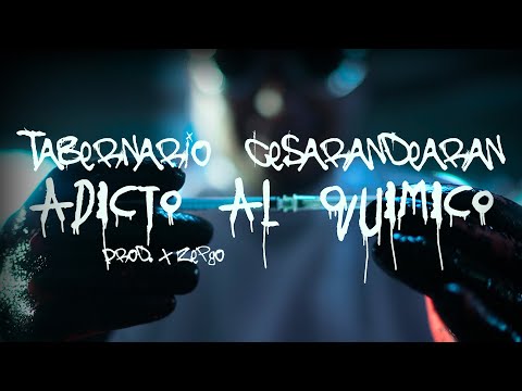 Tabernario ft Cesarandearan - Adicto al químico