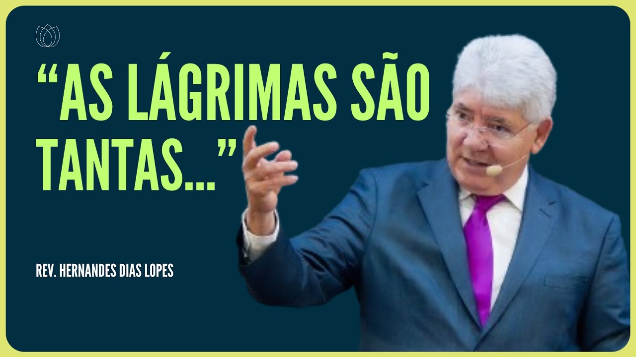 NÃO CHORES, ALEGRE-SE EM DEUS | Rev. Hernandes Dias Lopes | IPP