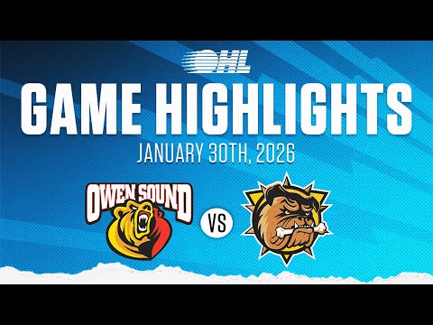 OHL Highlights: Owen Sound Attack @ Brantford Bulldogs, Jan 30, 2026