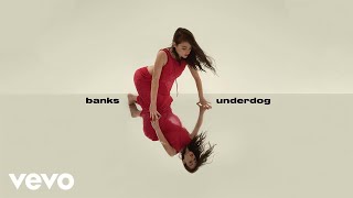 BANKS Underdog Audio With Lyrics Video