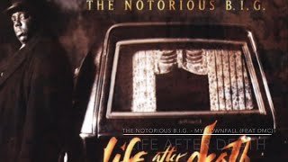 The Notorious B.I.G. - My Downfall (feat DMC) LIFE AFTER DEATH