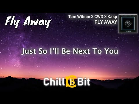 Tom Wilson X CWD X Kasp - Fly Away [Lyric Video]